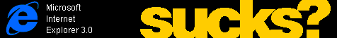 IE SUCKS